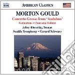 Morton Gould - Concerto Grosso From Audubon, Formations, Cinerama Holiday Suite (estratti) cd