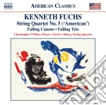 Kenneth Fuchs - Quartetto Per Archi N.5 'Americano', Falling Canons, Falling Trio cd