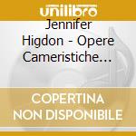 Jennifer Higdon - Opere Cameristiche Giovanili: Sky Quartet, Amazing Grace, Sonata Per Viola cd musicale di Higdon Jennifer