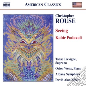 Christopher Rouse - Seeing, Kabir Padavali cd musicale di Christopher Rouse