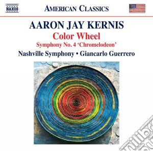 Aaron Jay Kernis - Color Wheel, Symphony No. 4 'Chromelodeon' cd musicale