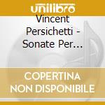 Vincent Persichetti - Sonate Per Clavicembalo cd musicale di Vincent Persichetti