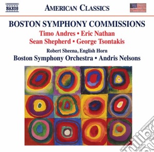 Robert Sheena / Andris Nelsons / Boston So - Boston Symphony Commissions: Andres/Nathan/Shepherd/Tsontakis cd musicale