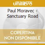 Paul Moravec - Sanctuary Road cd