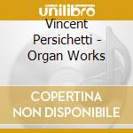 Vincent Persichetti - Organ Works cd