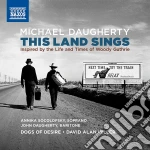 Socolofsky/Daugherty/Alan Miller/Dogs Of Desire - This Land Sings cd