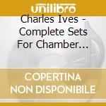 Charles Ives - Complete Sets For Chamber Orchestra cd