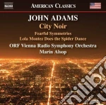 John Adams - City Noir / Fearful Symmetries cd