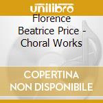Florence Beatrice Price - Choral Works cd