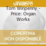Tom Winpenny - Price: Organ Works cd