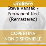 Steve Vansak - Permanent Red (Remastered) cd