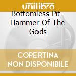 Bottomless Pit - Hammer Of The Gods cd