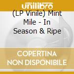 (LP Vinile) Mint Mile - In Season & Ripe vinile