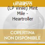 (LP Vinile) Mint Mile - Heartroller vinile