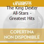 The King Dexter All-Stars - Greatest Hits cd