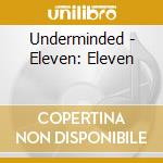 Underminded - Eleven: Eleven cd