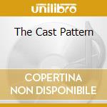 The Cast Pattern cd