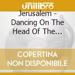 Jerusalem - Dancing On The Head Of The Serpent cd
