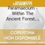 Paramaecium - Within The Ancient Forest (Gold Disc) cd