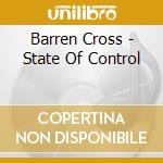 Barren Cross - State Of Control cd musicale