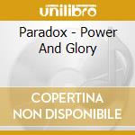 Paradox - Power And Glory cd musicale