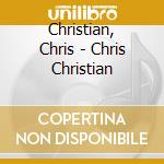 Christian, Chris - Chris Christian cd