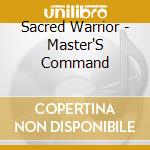 Sacred Warrior - Master'S Command cd musicale