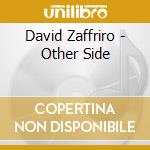 David Zaffriro - Other Side cd musicale