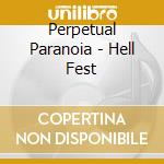 Perpetual Paranoia - Hell Fest cd musicale