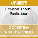 Crimson Thorn - Purification cd musicale