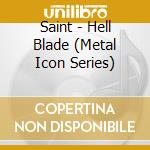 Saint - Hell Blade (Metal Icon Series) cd