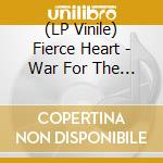 (LP Vinile) Fierce Heart - War For The World vinile