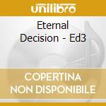 Eternal Decision - Ed3 cd musicale