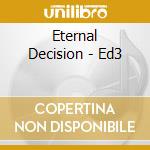 Eternal Decision - Ed3 cd
