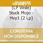 (LP Vinile) Stuck Mojo - Hvy1 (2 Lp) vinile