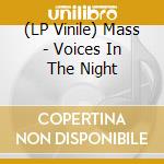 (LP Vinile) Mass - Voices In The Night vinile