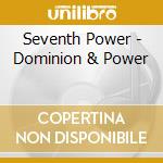 Seventh Power - Dominion & Power cd