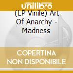 (LP Vinile) Art Of Anarchy - Madness vinile
