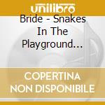 Bride - Snakes In The Playground Demos cd