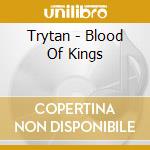 Trytan - Blood Of Kings cd musicale