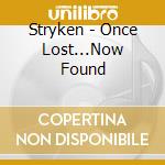 Stryken - Once Lost...Now Found cd