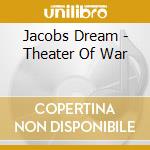 Jacobs Dream - Theater Of War cd