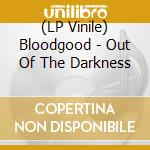 (LP Vinile) Bloodgood - Out Of The Darkness vinile