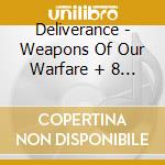Deliverance - Weapons Of Our Warfare + 8 (Long Box) cd