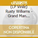 (LP Vinile) Rusty Williams - Grand Man (Deluxe Edition) vinile