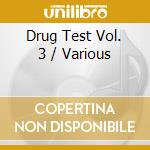 Drug Test Vol. 3 / Various cd