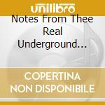 Notes From Thee Real Underground Vol 3 (2 Cd) cd