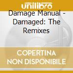 Damage Manual - Damaged: The Remixes
