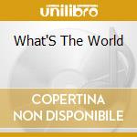 What'S The World cd musicale