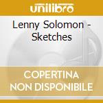Lenny Solomon - Sketches cd